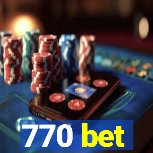 770 bet